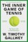 The Inner Game of Tennis (50th Anniversary Edition)