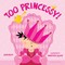 Too Princessy!