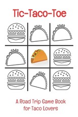 Tic-Taco-Toe A Road Trip Game Book for Taco Lovers