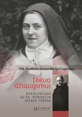 Dievo džiaugsmui: rekolekcijos su šv. Kūdikėlio Jėzaus Terese