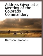 Address Given at a Meeting of the Colorado Commandery