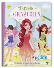 Fėjos. Papuošk gražuoles. Užduočių knygelė su lipdukais Fėjos. Papuošk gražuoles. Užduočių knygelė su lipdukais