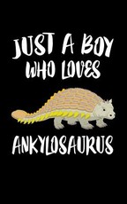 Just A Boy Who Loves Ankylosaurus