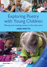 Watts, A: Exploring Poetry with Young Children