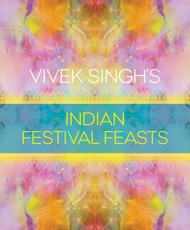 Vivek Singh's Indian Festival Feasts