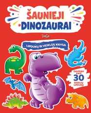 Šaunieji dinozaurai: lipdukų ir veiklos knyga