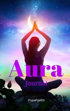 Aura Journal: Guided workbook for Aura Reading - Workbook for Energy Healers and Reiki Practitioners-Hardcover- 124 pages-6x9 Inches
