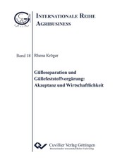 Gülleseparation und Güllefeststoffvergärung: Akzeptanz und Wirtschaftlichkeit