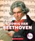 Ludwig van Beethoven: A Revolutionary Composer (Rookie Biographies)