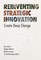 Reinventing Strategic Innovation