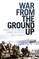 War From the Ground Up