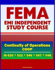 21st Century FEMA Study Course: Continuity of Operations (COOP) - Pandemic Influenza, Awareness, Introduction to COOP, Continuity Program Manager (IS-520, IS-522, IS-546.a, IS-547.a, IS-548)