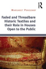 Faded and Threadbare Historic Textiles and their Role in Houses Open to the Public