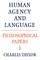 Philosophical Papers: Volume 1, Human Agency and Language