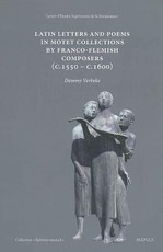 Latin Letters and Poems in Motet Collections by Franco-Flemish Composers (C. 1550- C. 1600)
