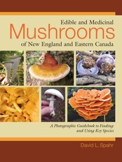 Edible and Medicinal Mushrooms of New England and Eastern Canada
