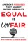 Equal Is Unfair