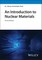 An Introduction to Nuclear Materials