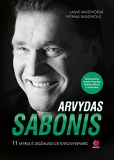 ARVYDAS SABONIS. 11 skyrių iš didžiausio lietuvio gyvenimo