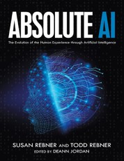 Absolute AI: The Evolution of the Human Experience Through Artificial Intelligence