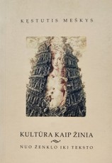 Kultūra kaip žinia. Nuo ženklo iki teksto