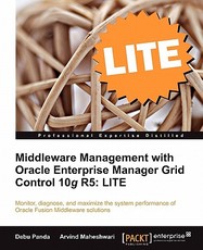 Middleware Management with Oracle Enterprise Manager Grid Control 10g R5 Lite Edition
