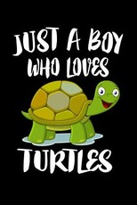 Just A Boy Who Loves Turtles