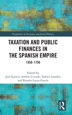 Taxation and Public Finances in the Spanish Empire