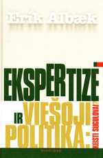 Ekspertizė ir viešoji politika: keisti sugulovai?