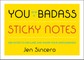 You Are a Badass(r) Sticky Notes