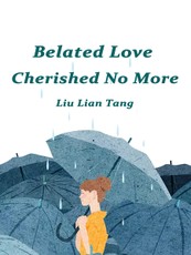Belated Love, Cherished No More
