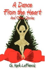 A Dance From the Heart and Other Stories