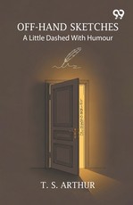 Off-Hand Sketches A Little Dashed With Humour