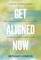 GET ALIGNED NOW