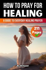 How to Pray for Healing