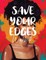 Save Your Edges Workbook