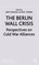 The Berlin Wall Crisis