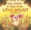 Who Wants to Play With Little Mouse?