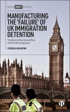 Manufacturing the 'Failure' of UK Immigration Detention