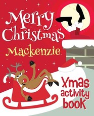 Merry Christmas Mackenzie - Xmas Activity Book