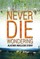 NEVER DIE WONDERING