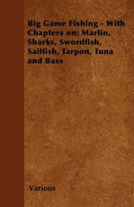 Big Game Fishing - With Chapters on