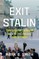 Exit Stalin