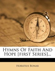 Hymns of Faith and Hope [First Series]...