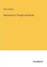 Mechanism in Thought and Morals
