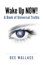 Wake Up  Now!  A Book of Universal Truths