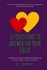 57 Questions to Answer for Your Child
