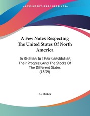 A Few Notes Respecting The United States Of North America