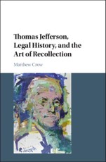 Thomas Jefferson, Legal History, and the Art of Recollection