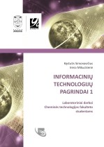 Informacinių technologijų pagrindai 1. Laboratoriniai darbai Cheminės technologijos fakuteto studentams